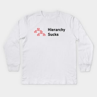 Hierarchy Sucks Kids Long Sleeve T-Shirt